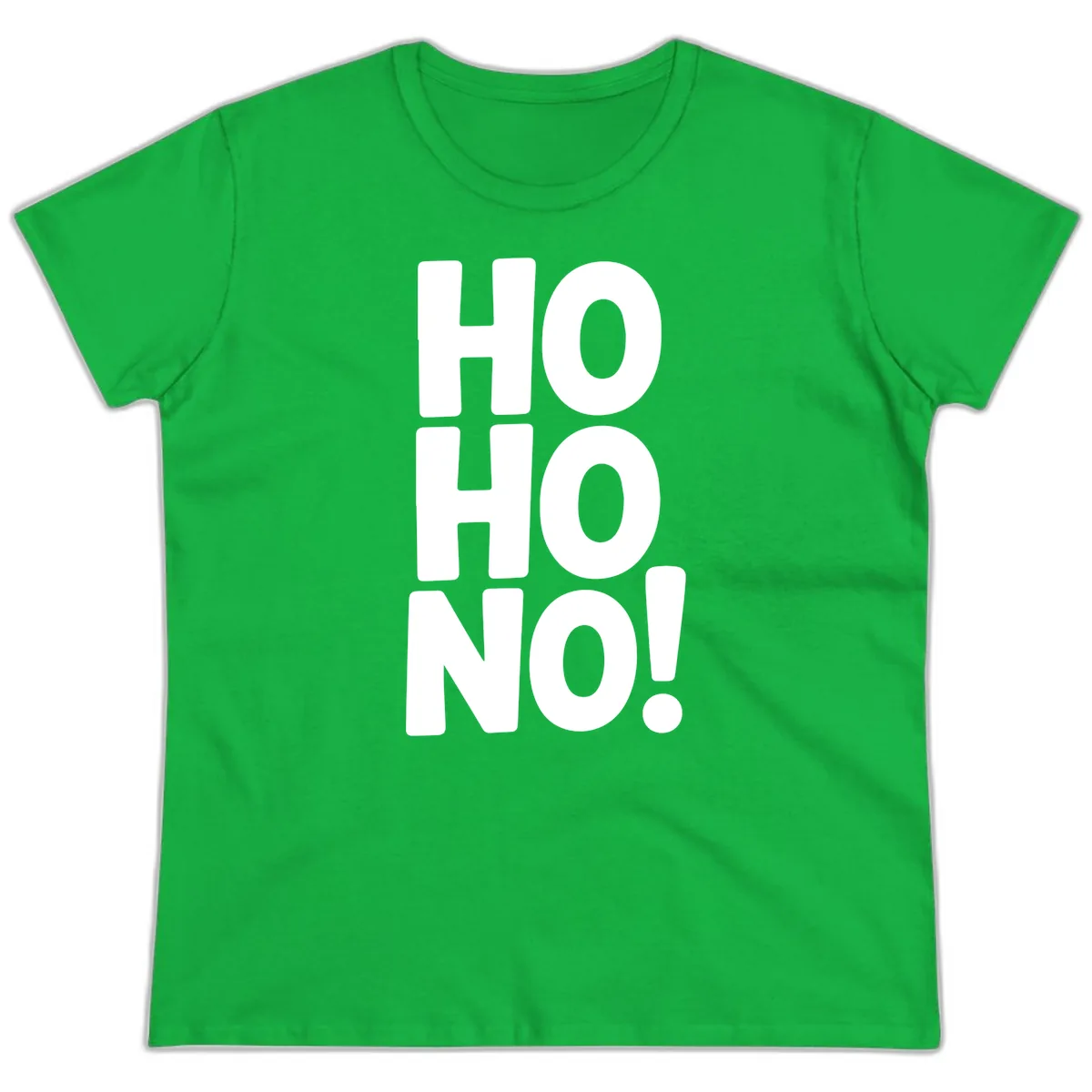 Ho Ho No Typography Design Ladies Tee in Irish Green