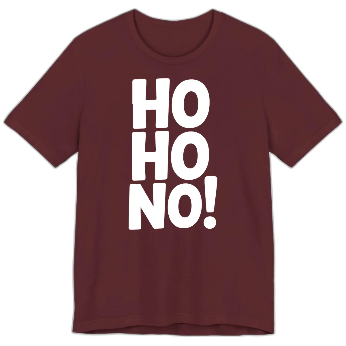 Ho Ho No Typography Design Premium T-Shirt in Maroon