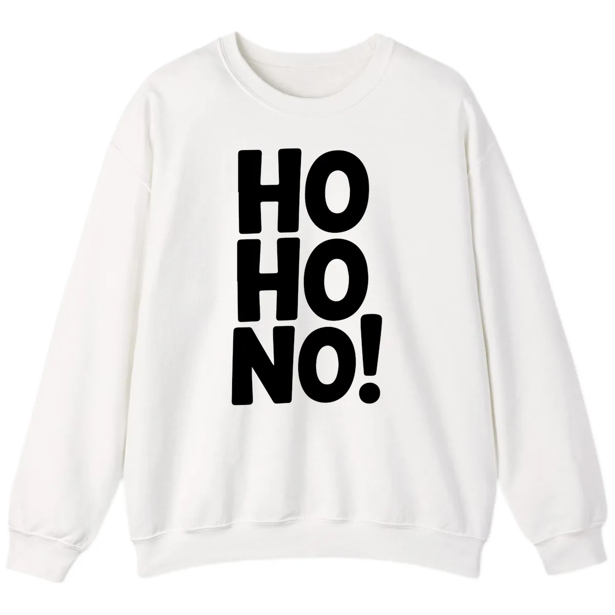 Ho Ho No Typography Design Sweatshirt in White