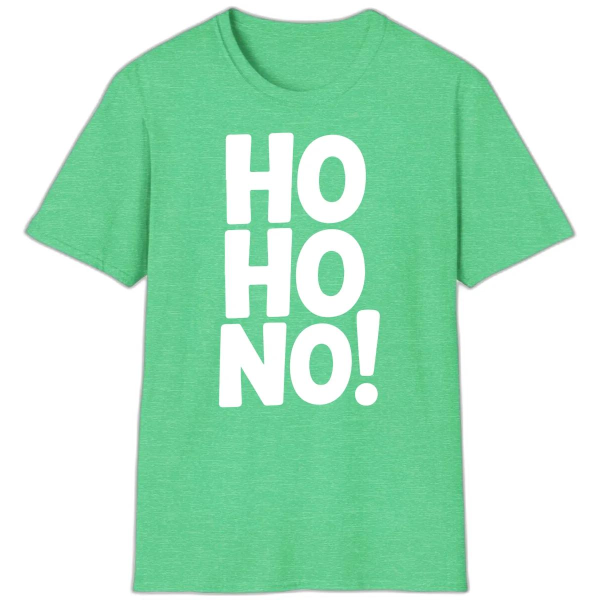 Ho Ho No Typography Design T-Shirt in Heather Irish Green