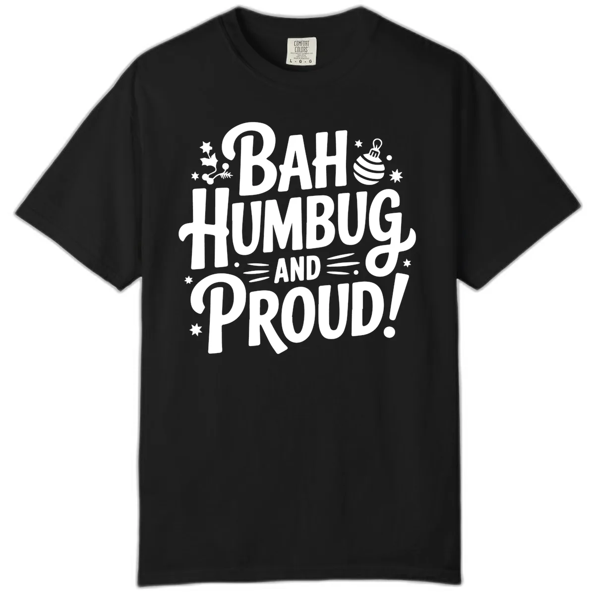 Bah Humbug And Proud Typography Design Comfort Color in Black