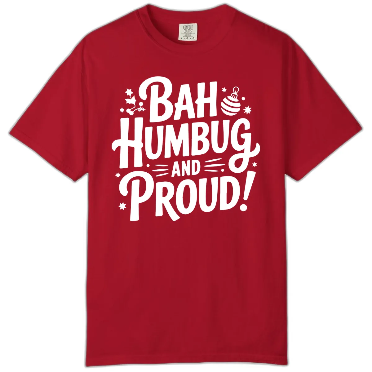 Bah Humbug And Proud Typography Design Comfort Color in Red