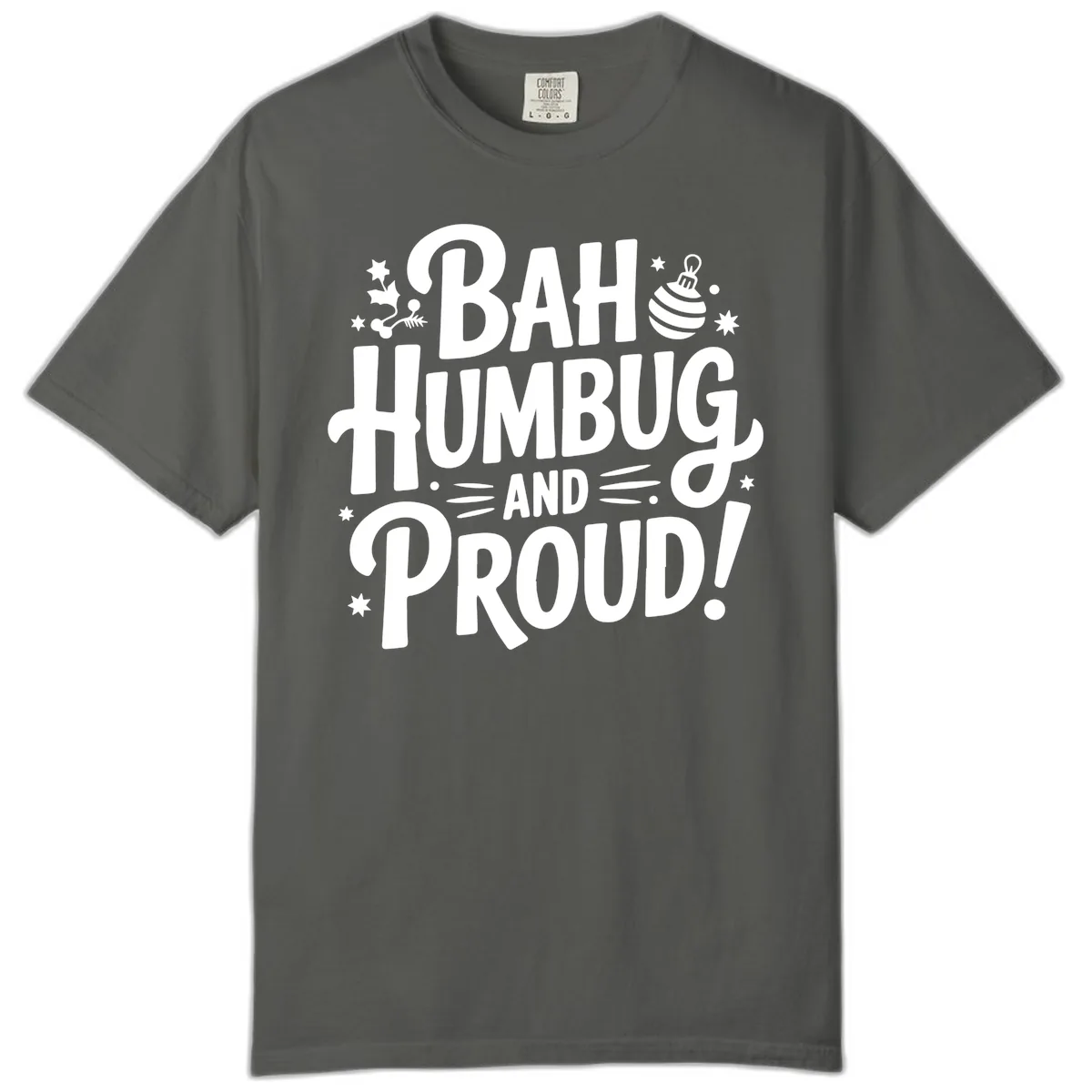 Bah Humbug And Proud Typography Design Comfort Color in Pepper