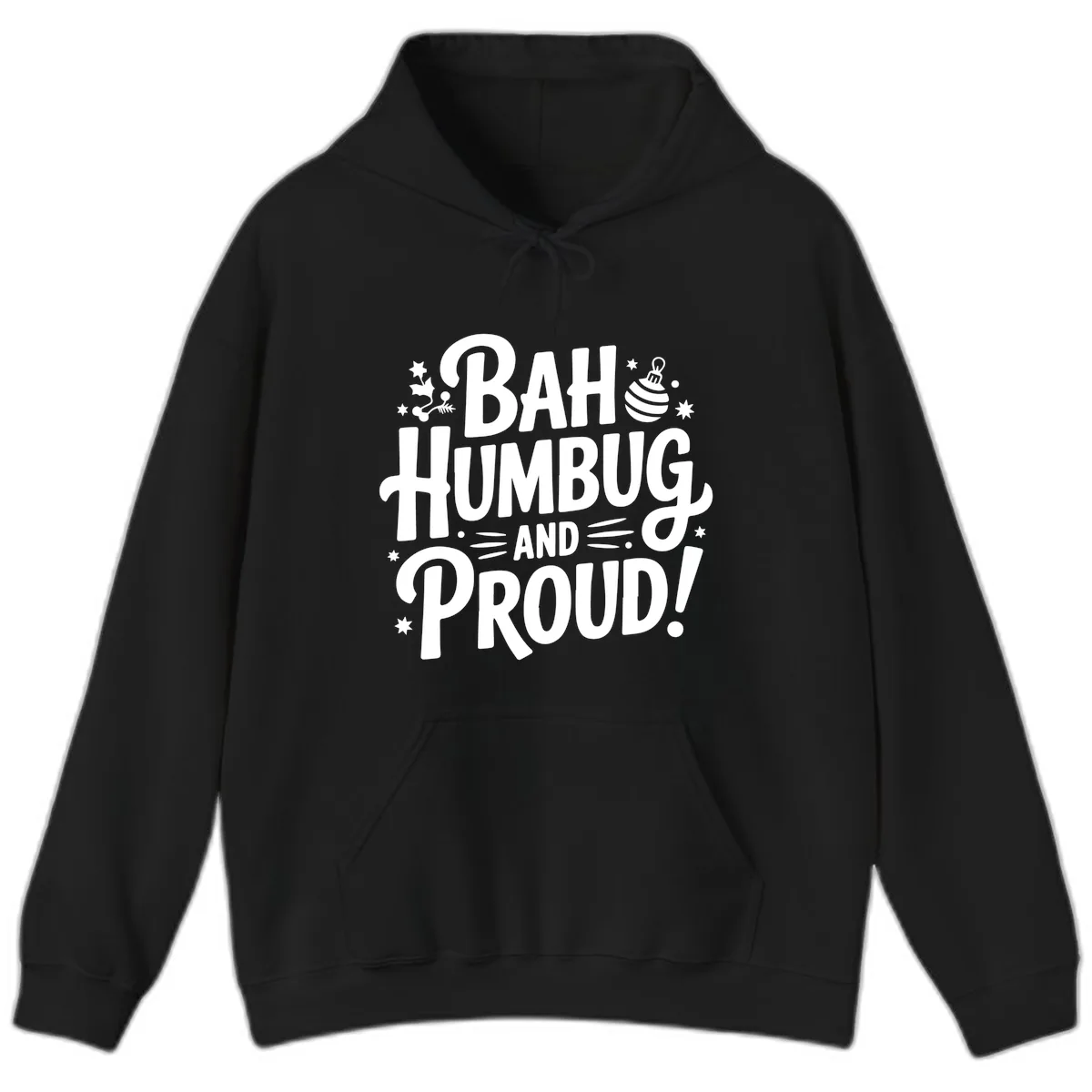 Bah Humbug And Proud Typography Design Hoodie in Black
