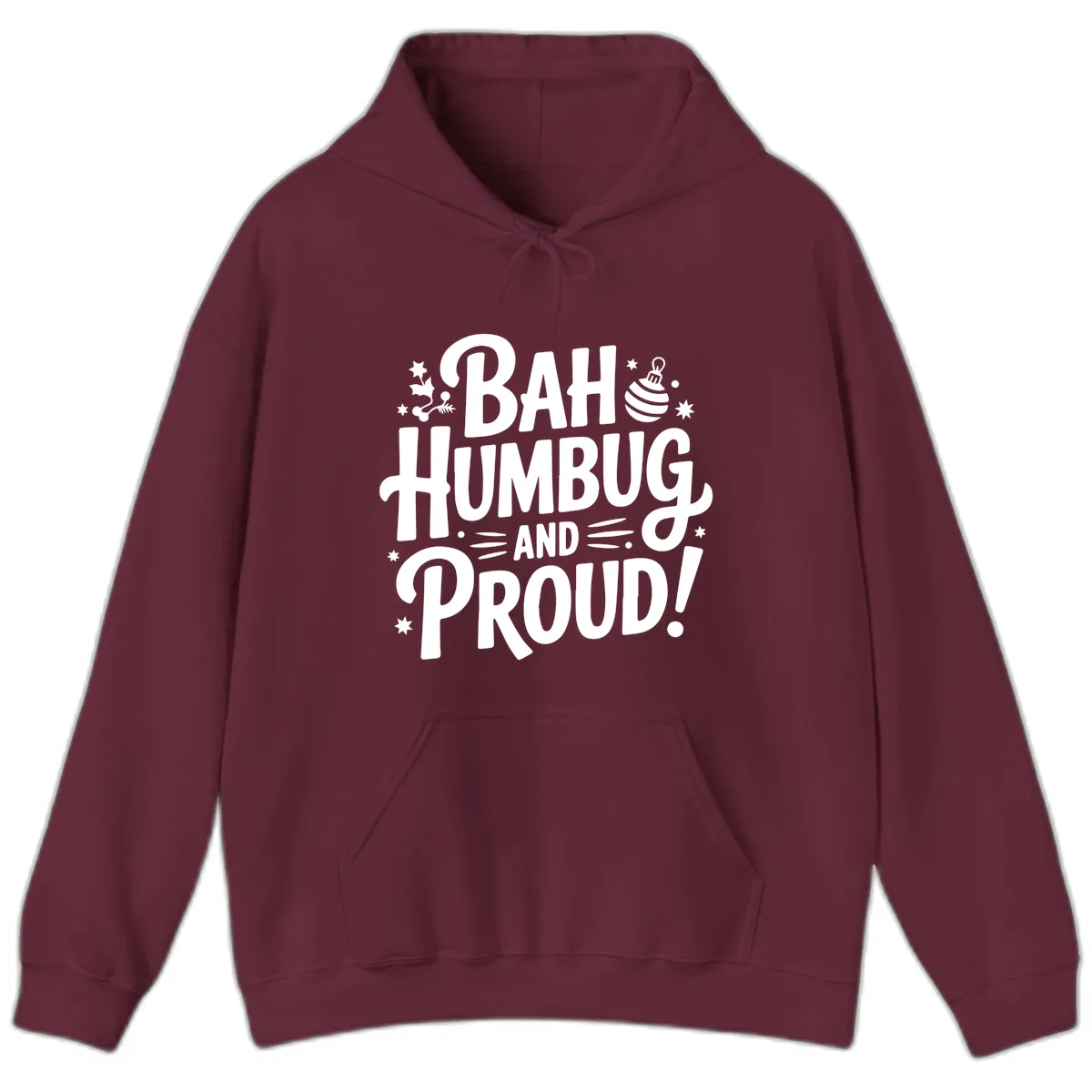 Bah Humbug And Proud Typography Design Hoodie in Maroon