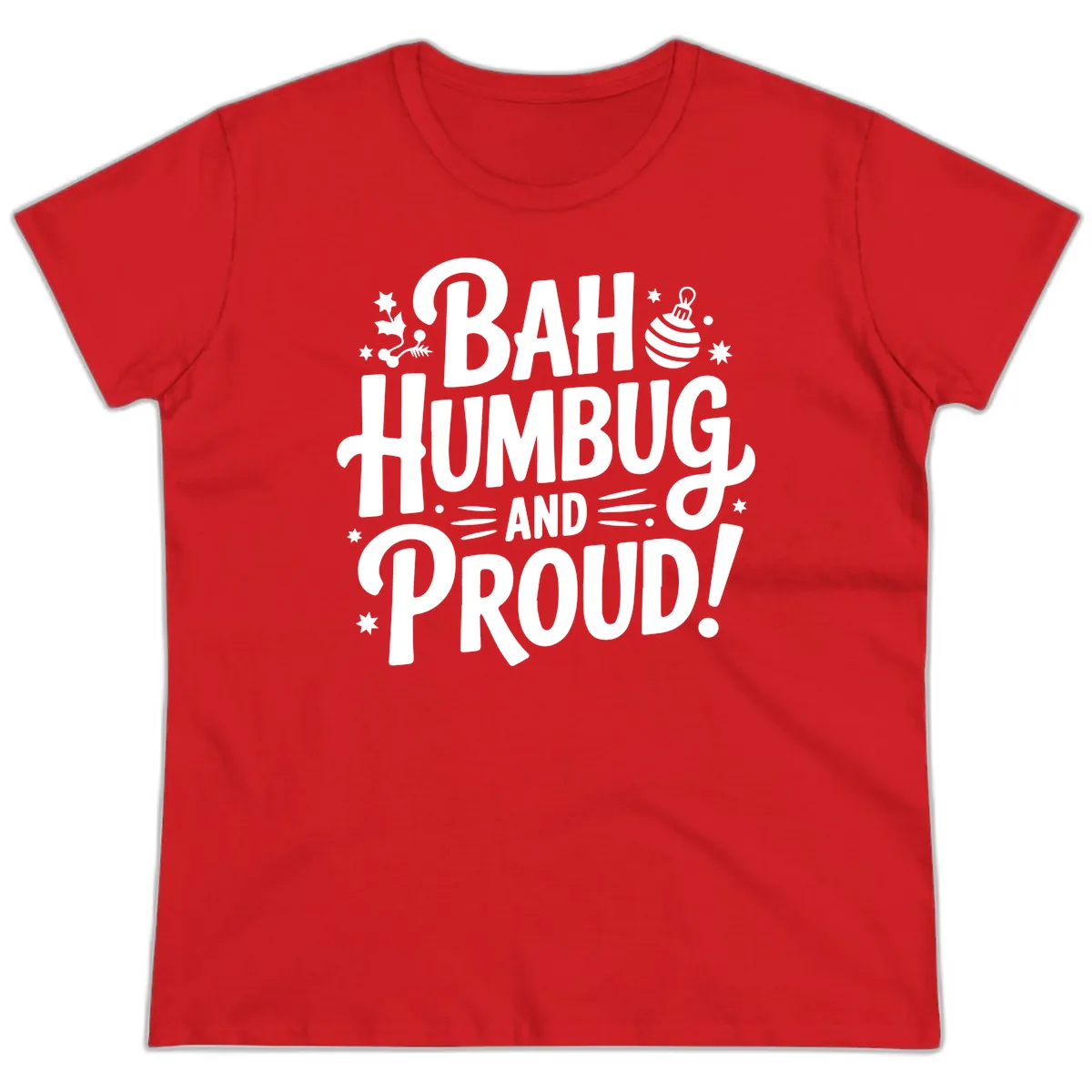 Bah Humbug And Proud Typography Design Ladies Tee in Red