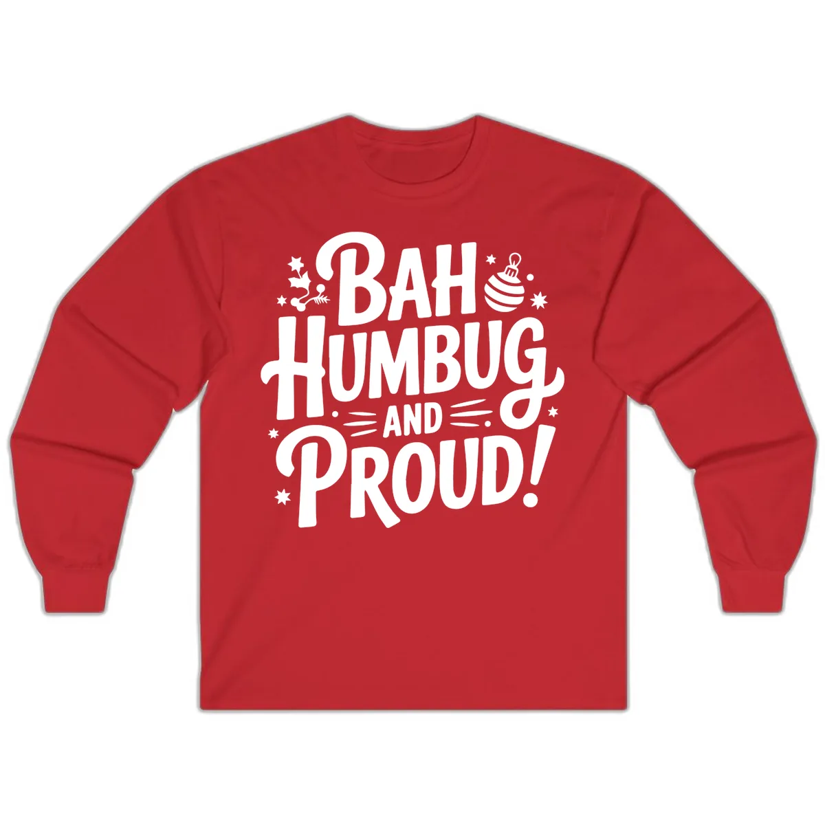 Bah Humbug And Proud Typography Design Long Sleeve in Red