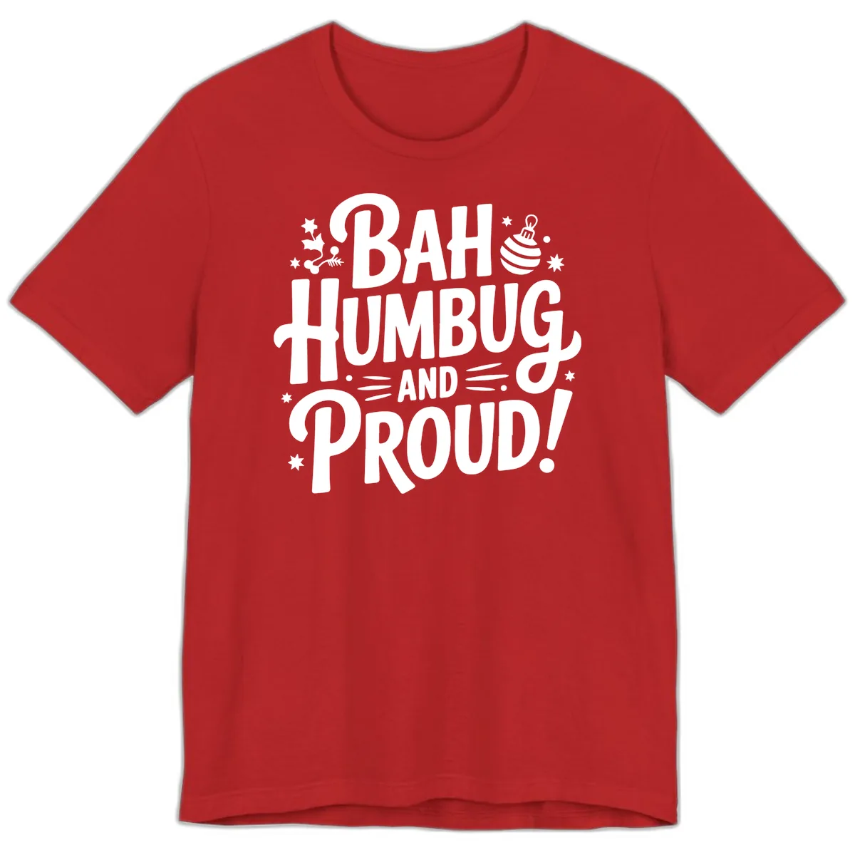 Bah Humbug And Proud Typography Design Premium T-Shirt in Red