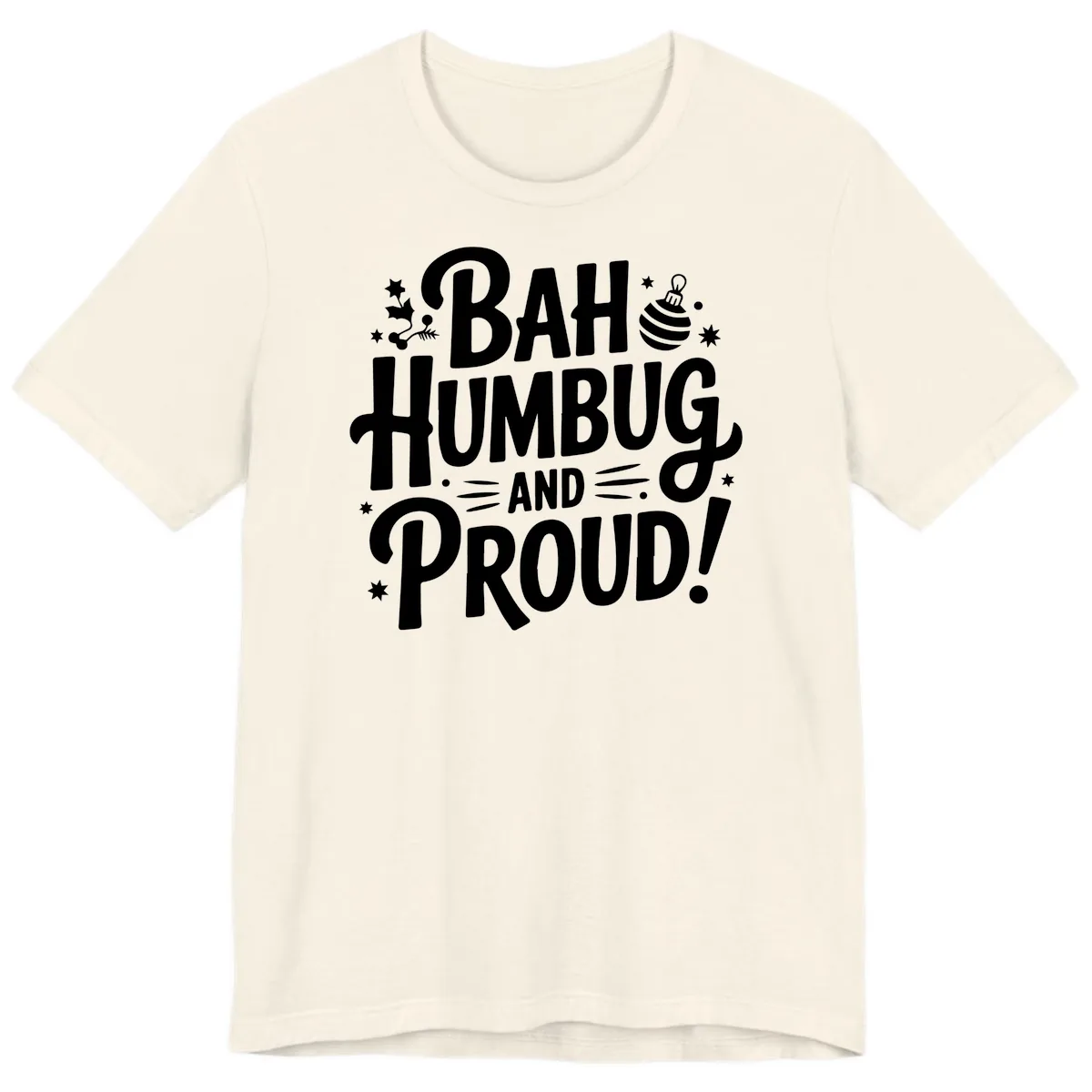 Bah Humbug And Proud Typography Design Premium T-Shirt in Natural