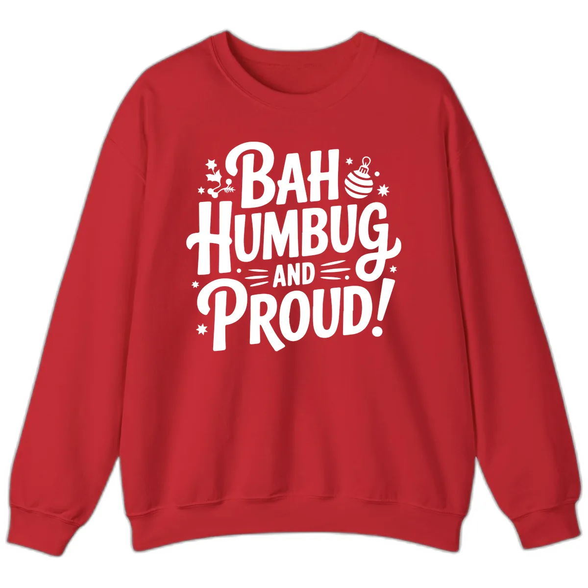Bah Humbug And Proud Typography Design Sweatshirt in Red