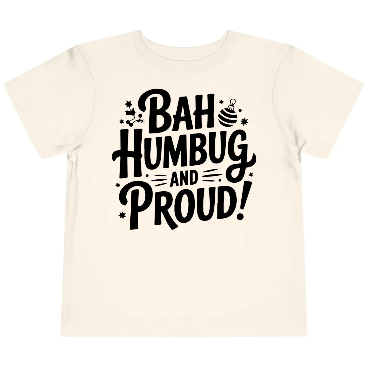 Bah Humbug And Proud Typography Design Toddler T-Shirt in Natural