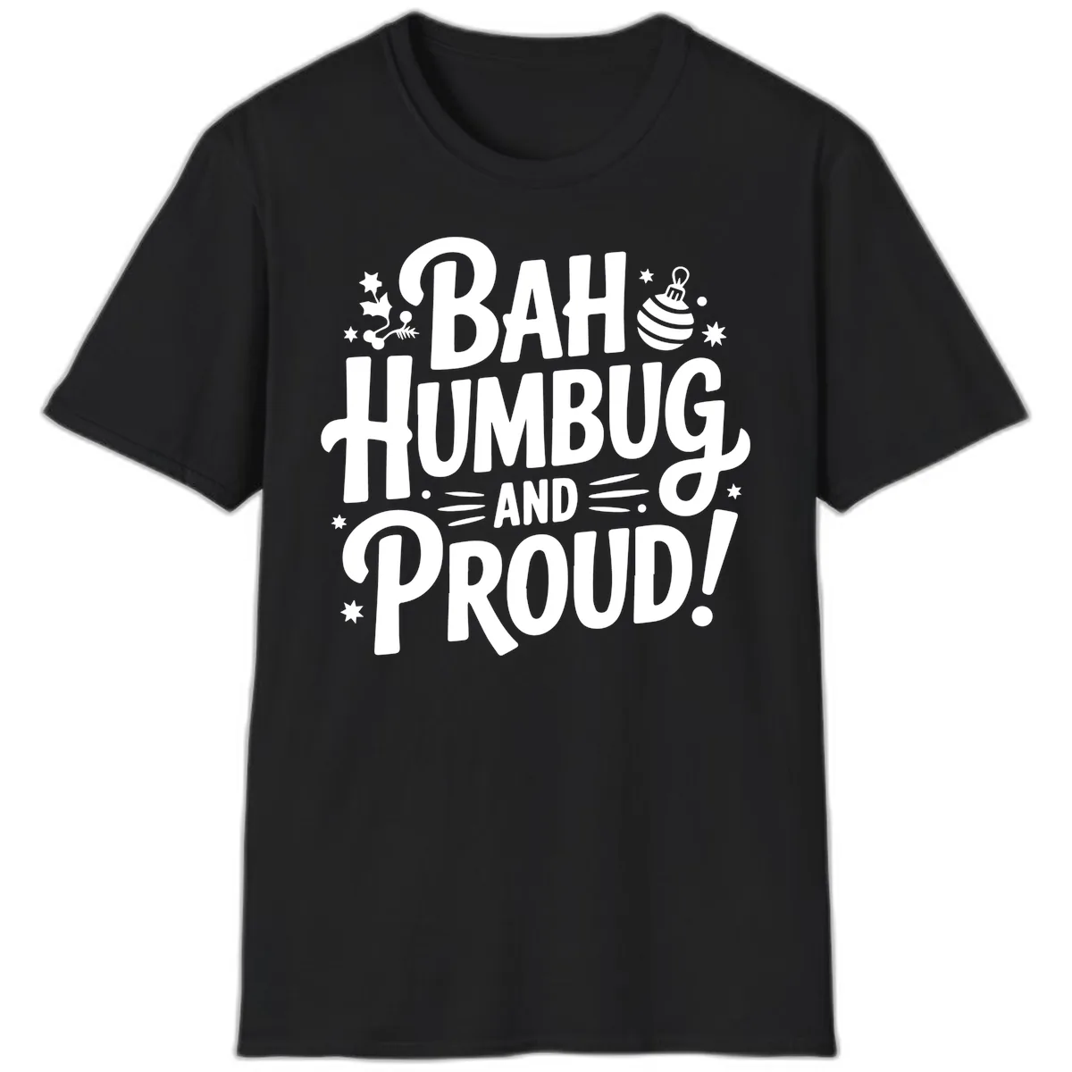 Bah Humbug And Proud Typography Design T-Shirt in Black