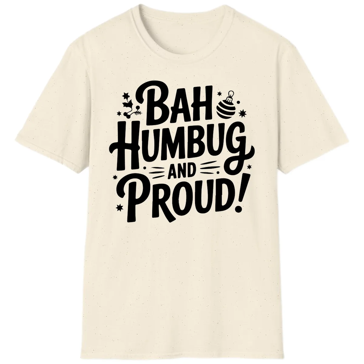 Bah Humbug And Proud Typography Design T-Shirt in Natural