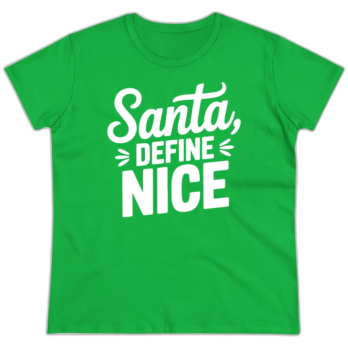 Santa Define Nice Typography Ladies Tee in Irish Green