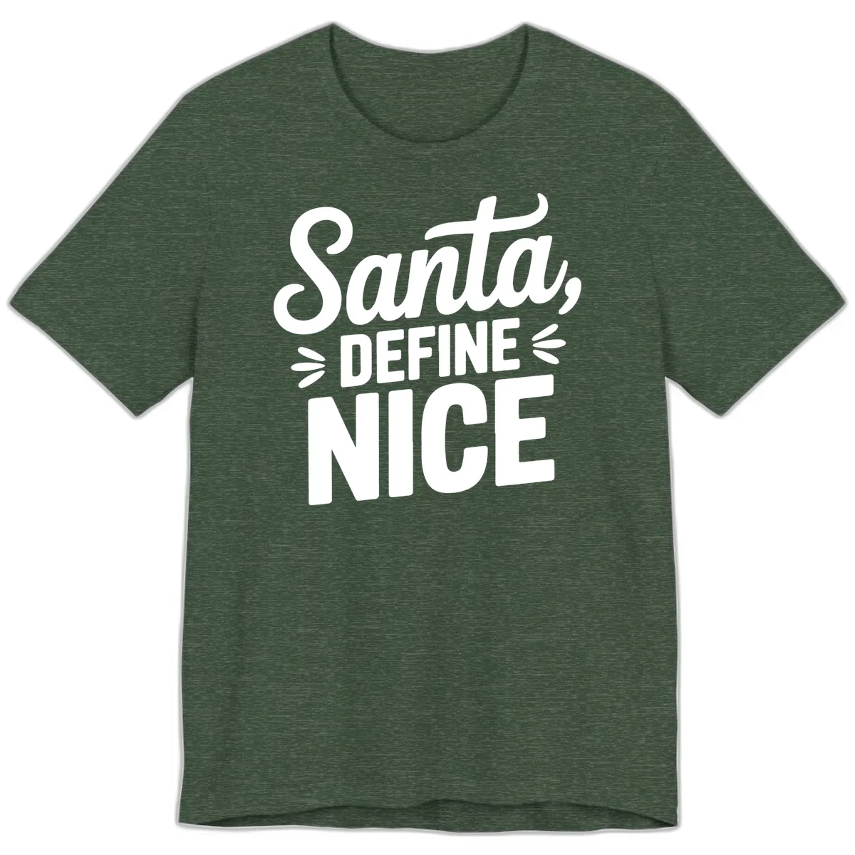 Santa Define Nice Typography Premium T-Shirt in Heather Forest