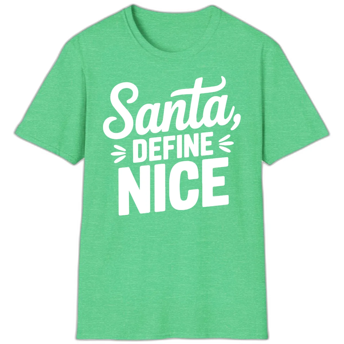 Santa Define Nice Typography T-Shirt in Heather Irish Green