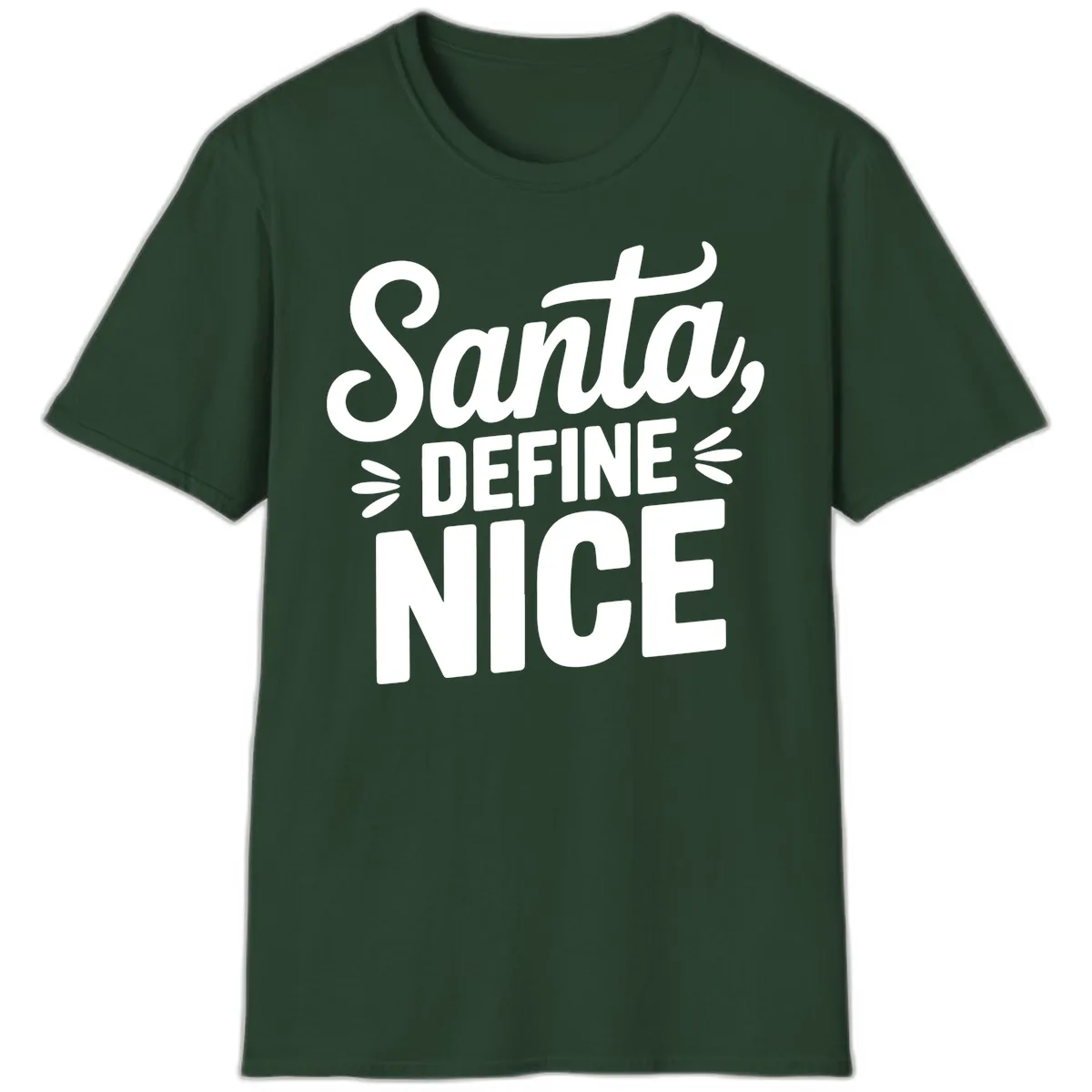 Santa Define Nice Typography T-Shirt in Forest Green