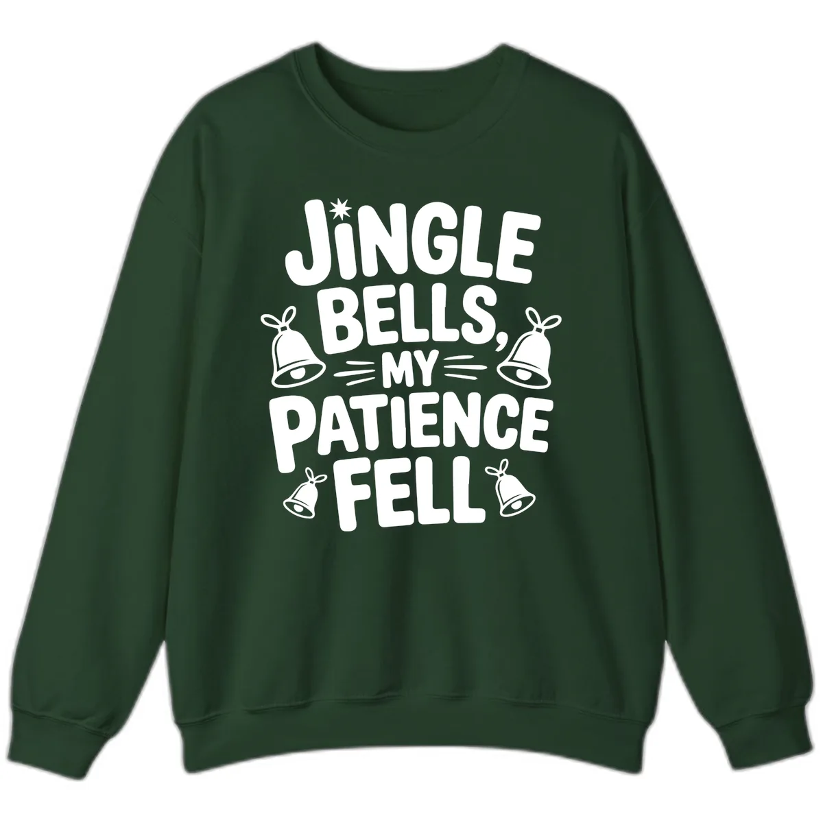 Jingle Bells My Patience Fell Sweatshirt in Forest Green