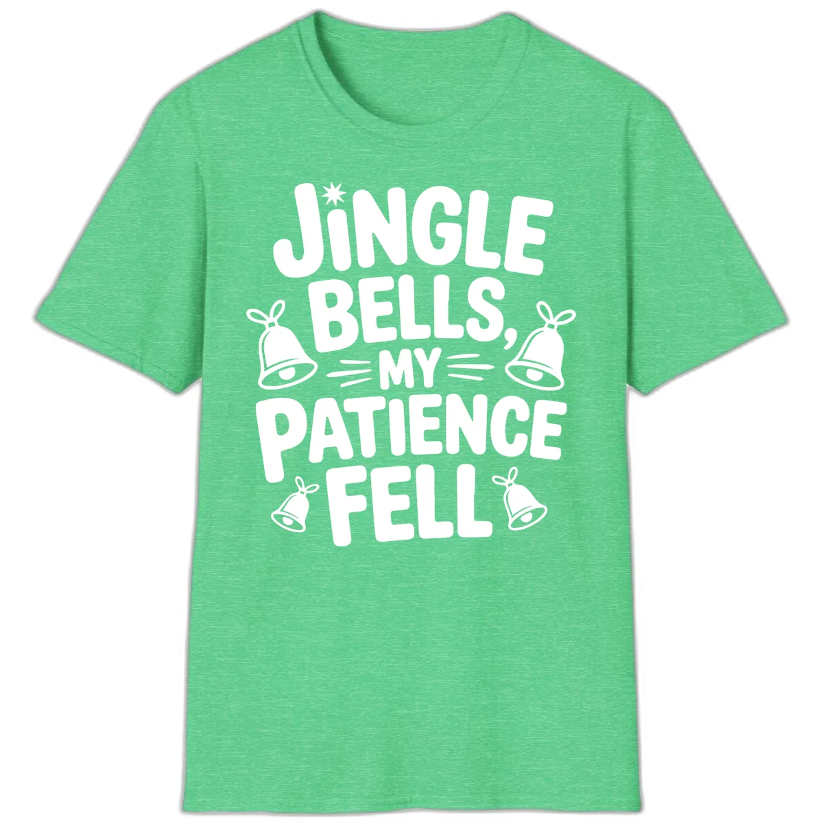 Jingle Bells My Patience Fell T-Shirt in Heather Irish Green
