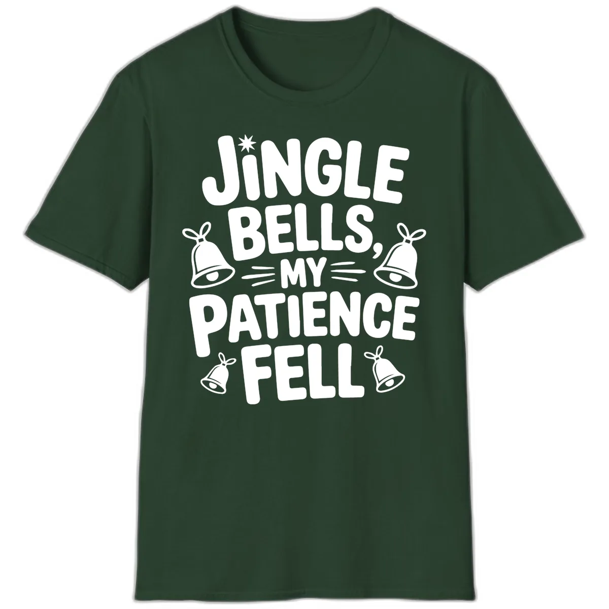 Jingle Bells My Patience Fell T-Shirt in Forest Green