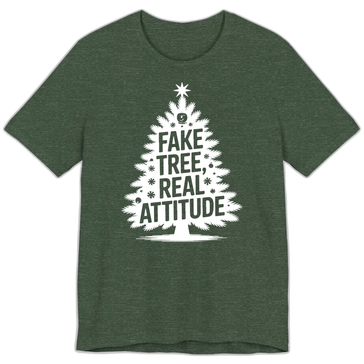 Fake Tree, Real Attitude Christmas Graphic Premium T-Shirt in Heather Forest
