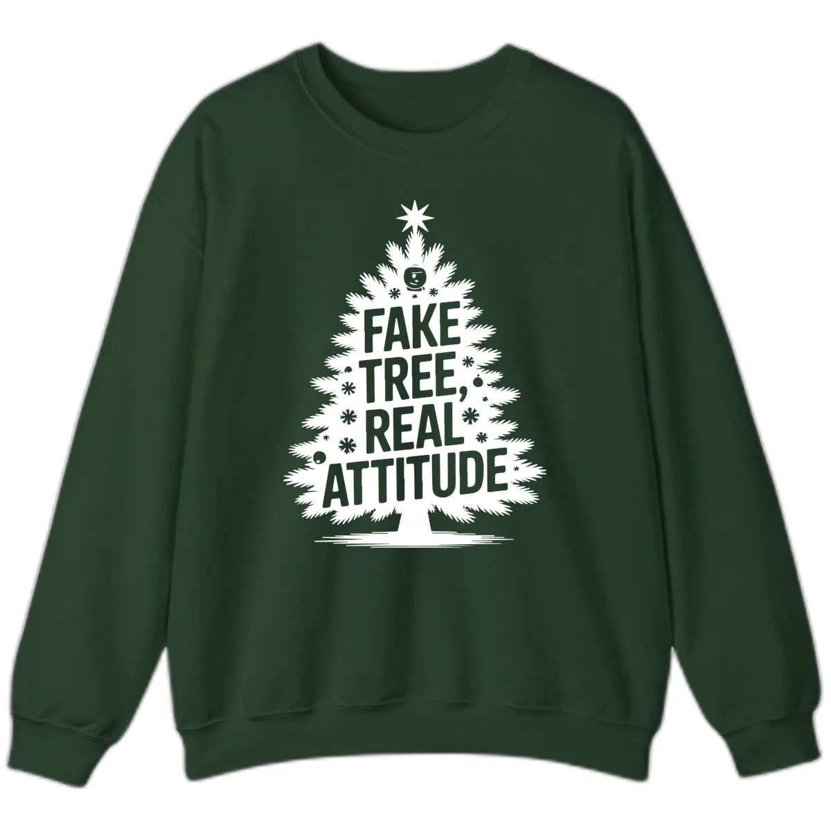 Fake Tree, Real Attitude Christmas Graphic Sweatshirt in Forest Green