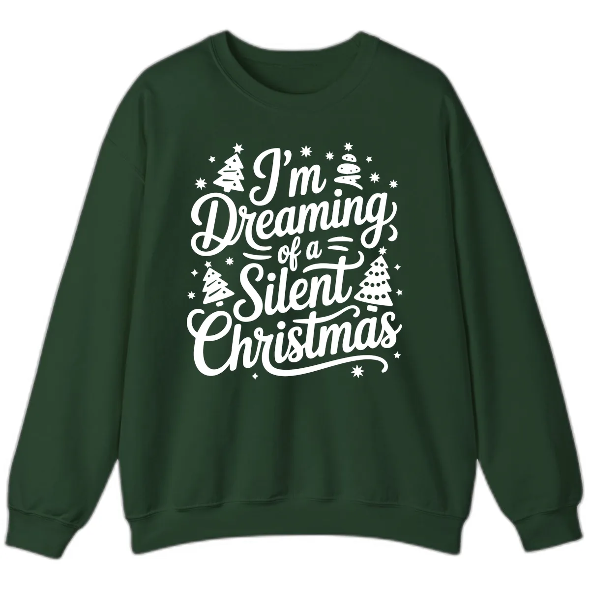 Dreaming Of A Silent Christmas Sweatshirt in Forest Green