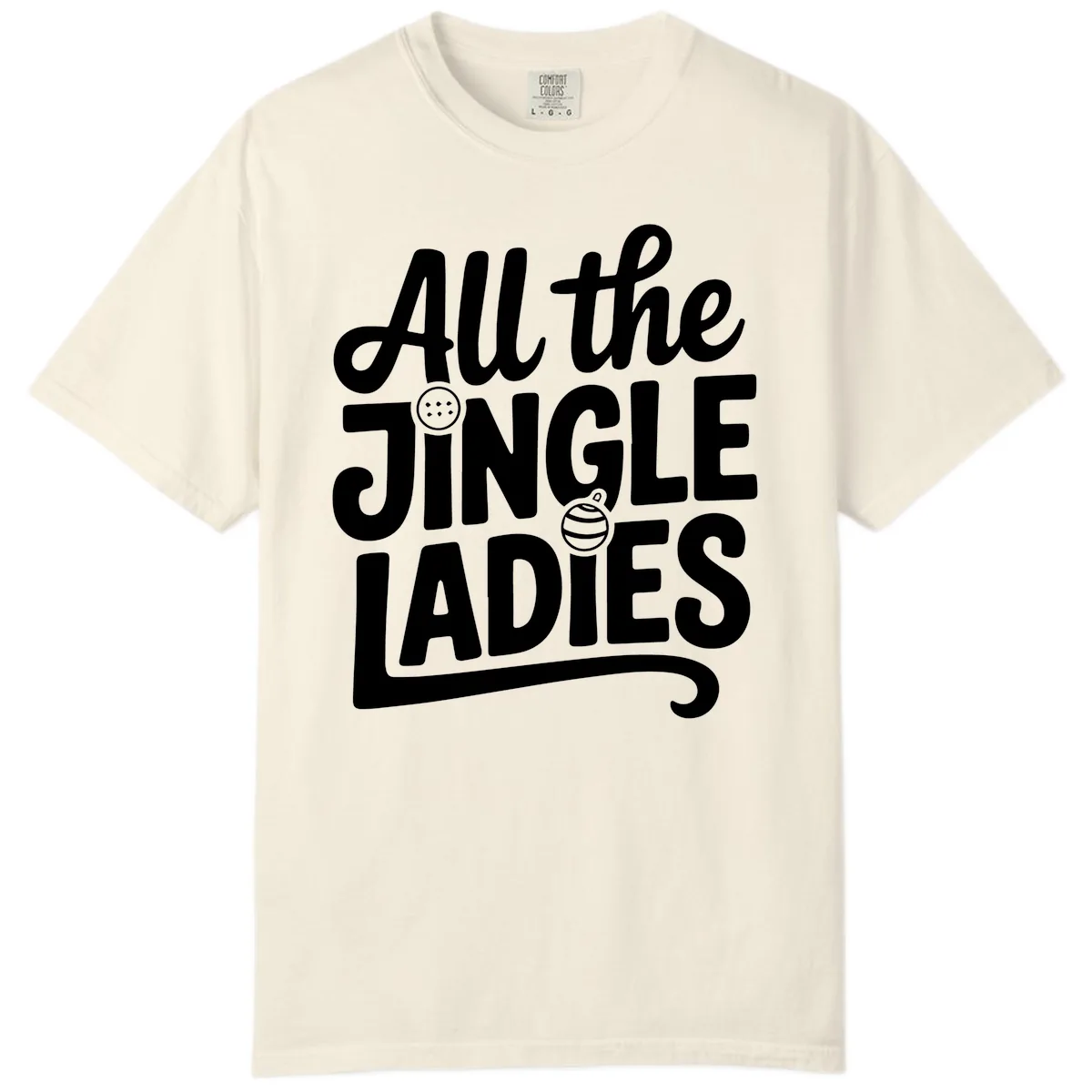 All The Jingle Ladies Typography Comfort Color in Ivory