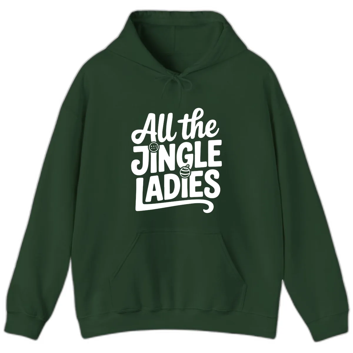 All The Jingle Ladies Typography Hoodie in Forest Green