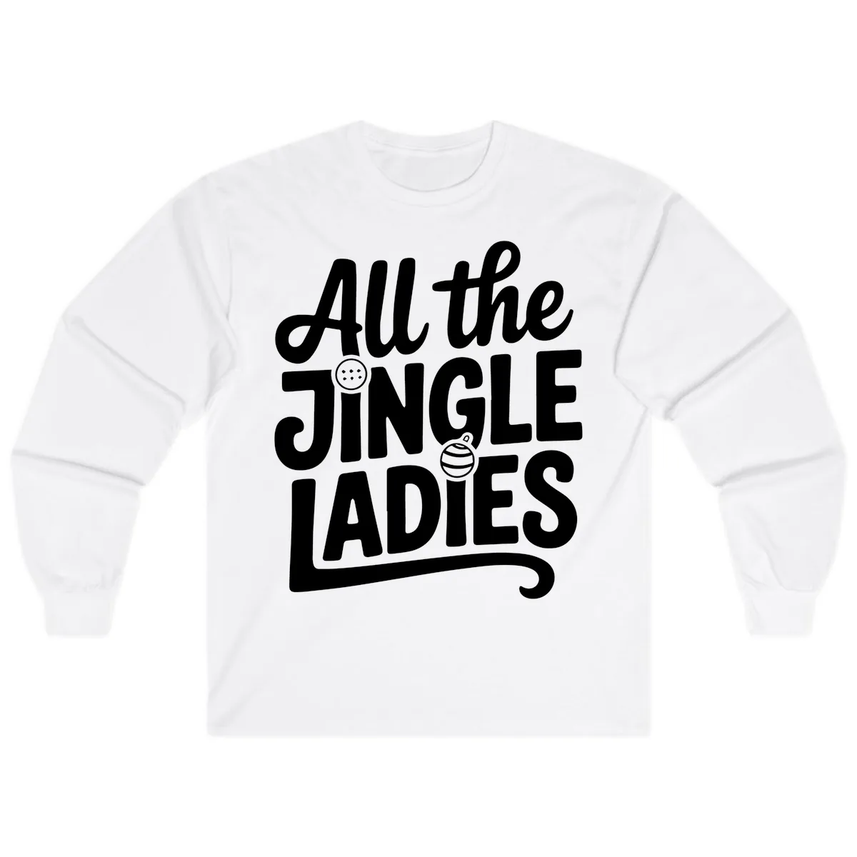 All The Jingle Ladies Typography Long Sleeve in White