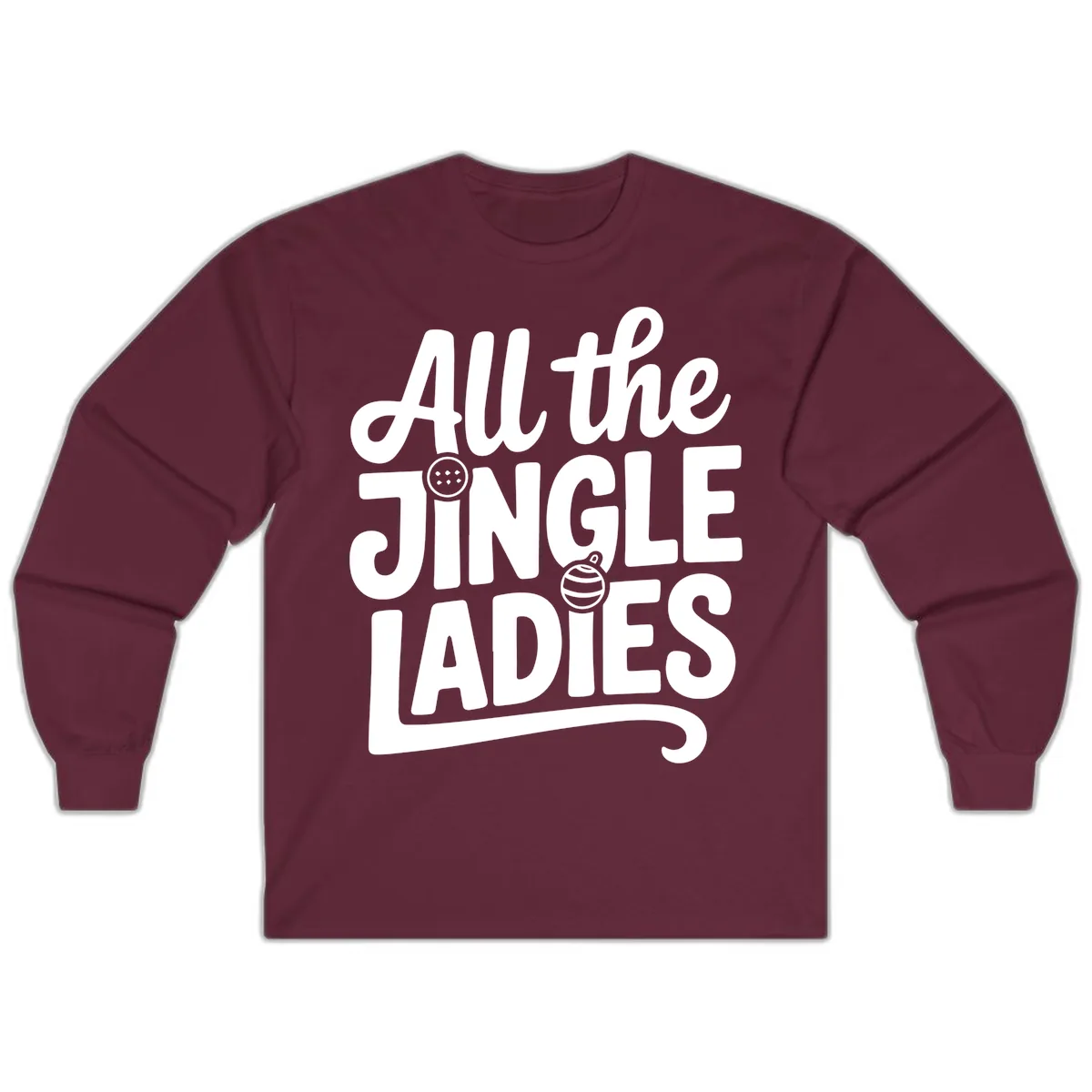 All The Jingle Ladies Typography Long Sleeve in Maroon
