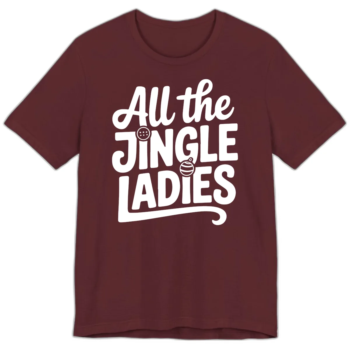 All The Jingle Ladies Typography Premium T-Shirt in Maroon