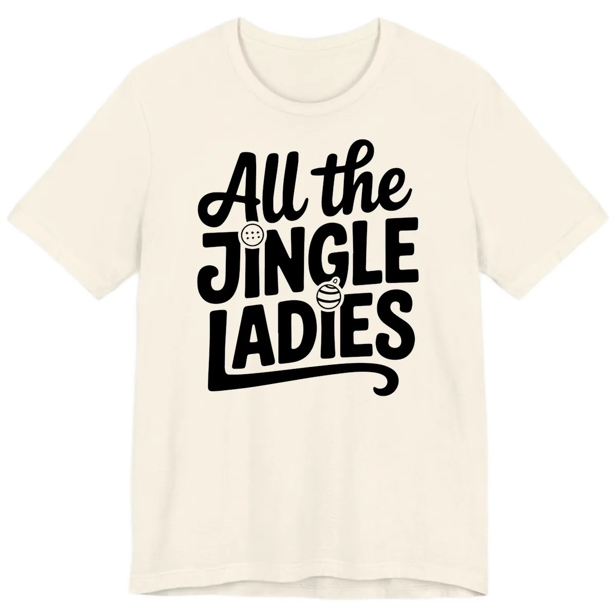 All The Jingle Ladies Typography Premium T-Shirt in Natural