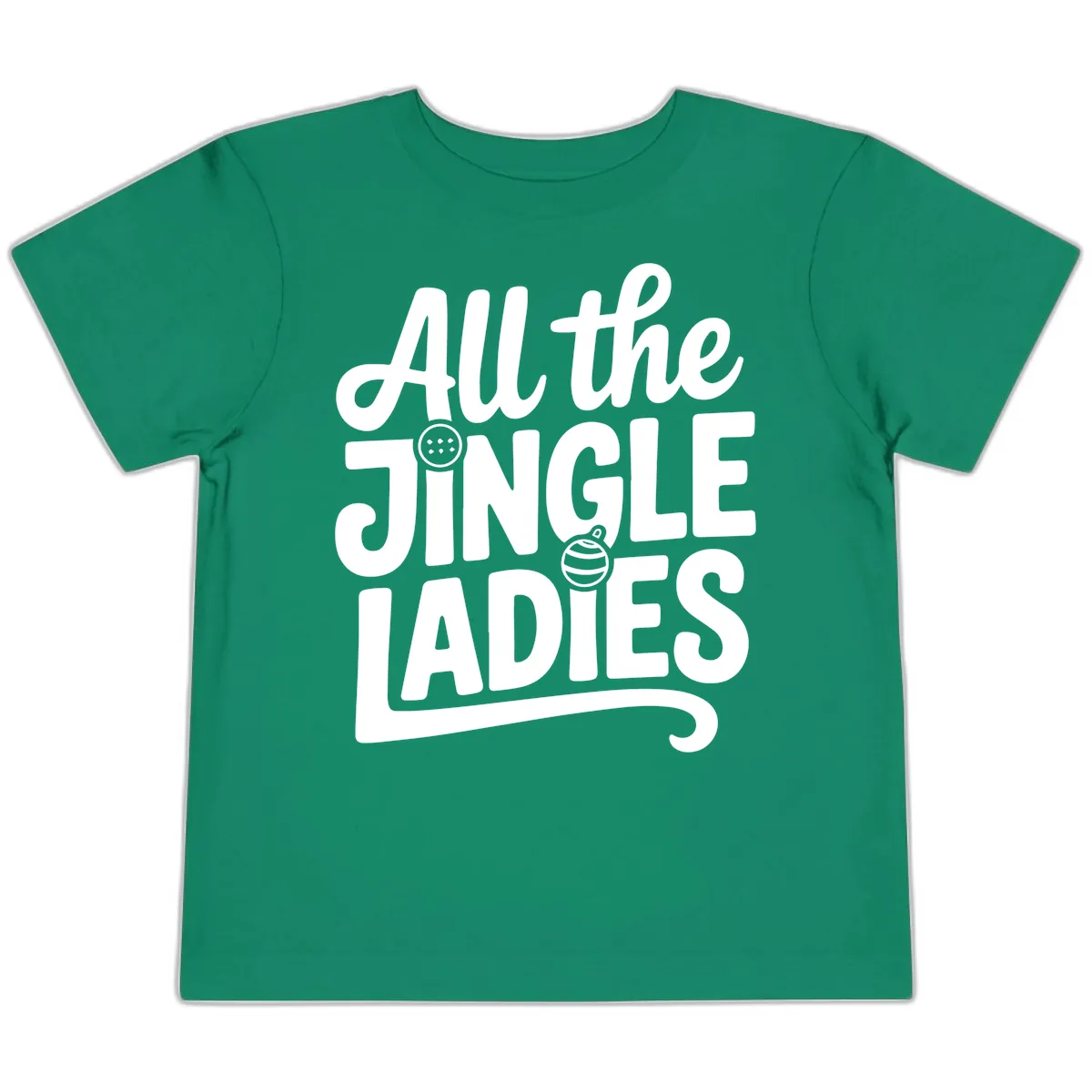 All The Jingle Ladies Typography Toddler T-Shirt in Kelly