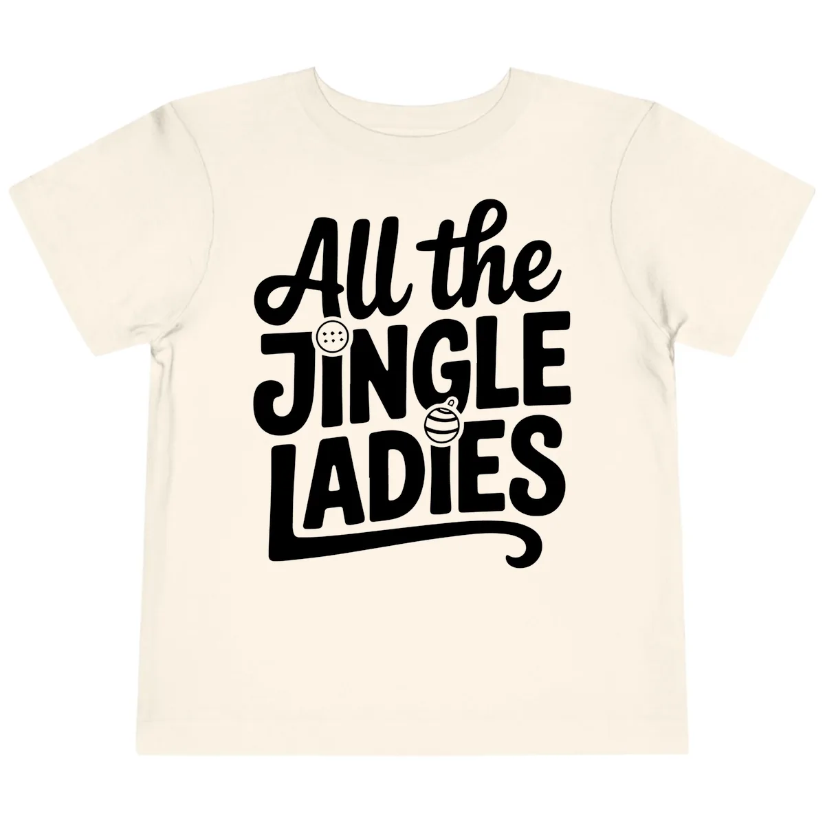 All The Jingle Ladies Typography Toddler T-Shirt in Natural
