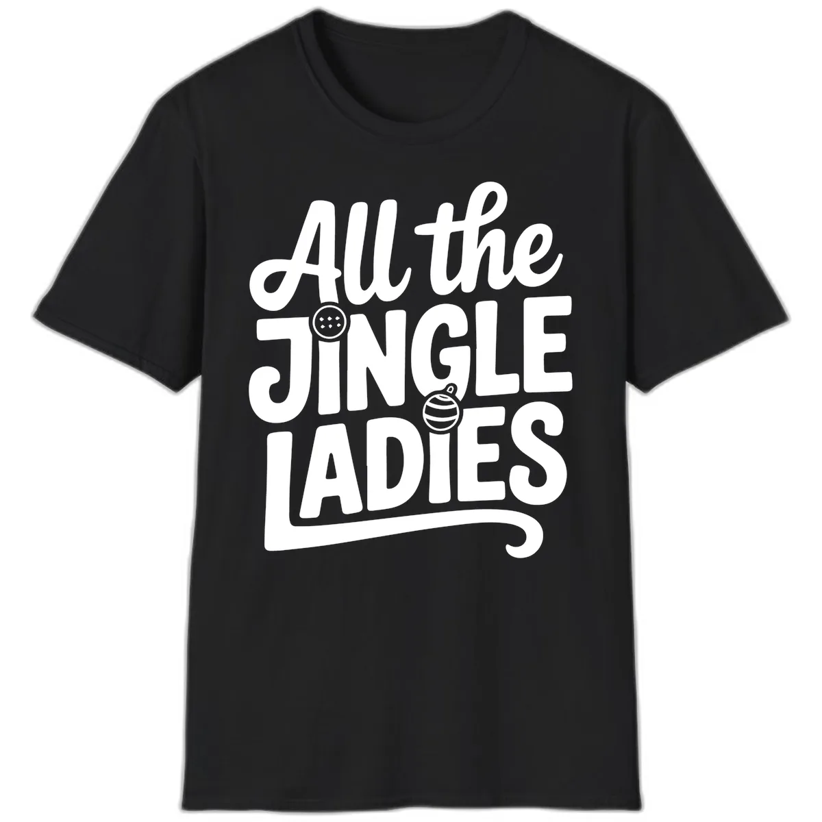 All The Jingle Ladies Typography T-Shirt in Black