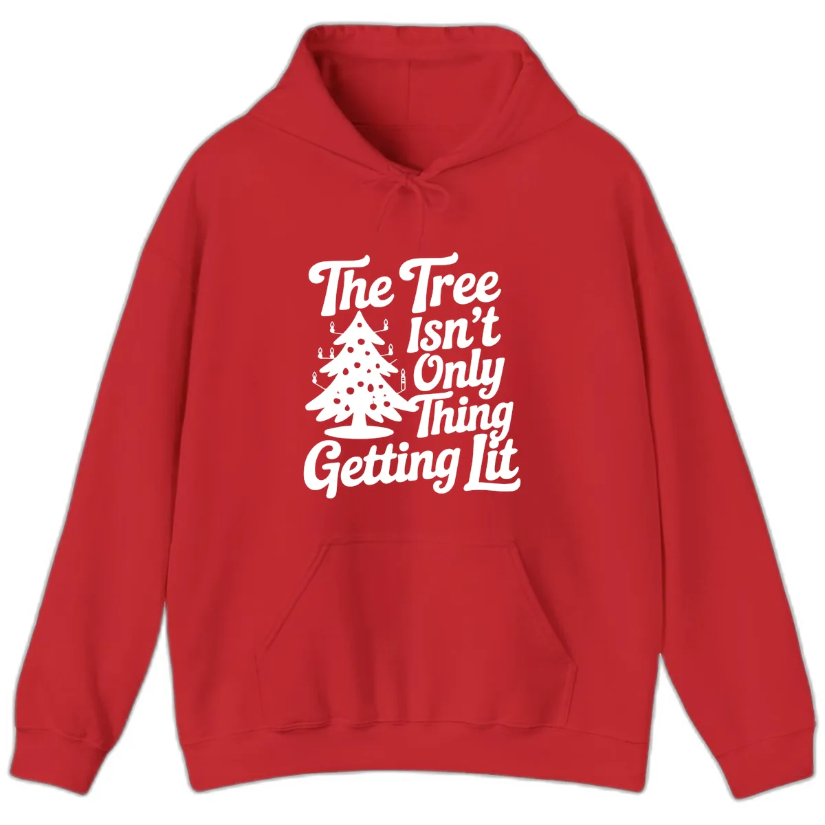 The Tree Isn't Only Thing Getting Lit Hoodie in Red