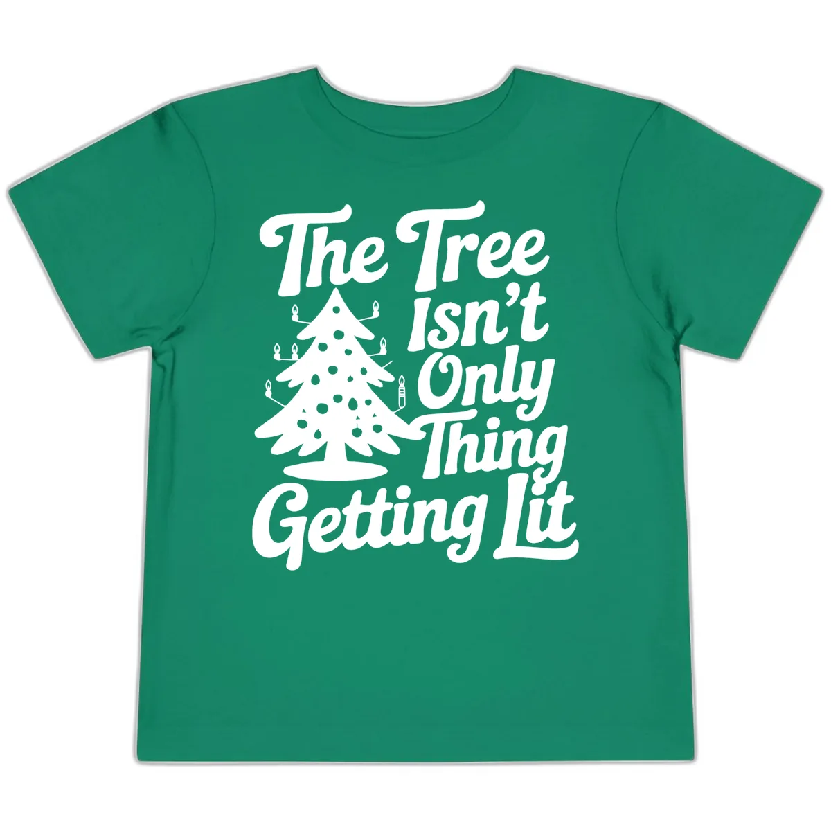 The Tree Isn't Only Thing Getting Lit Toddler T-Shirt in Kelly
