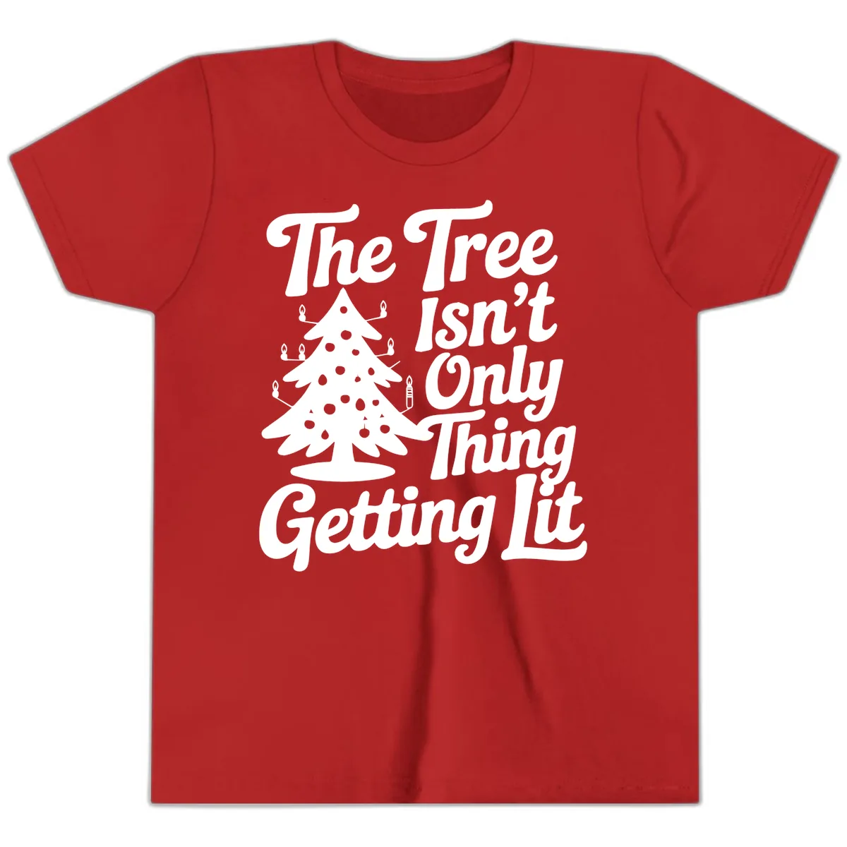 The Tree Isn't Only Thing Getting Lit Youth T-Shirt in Red