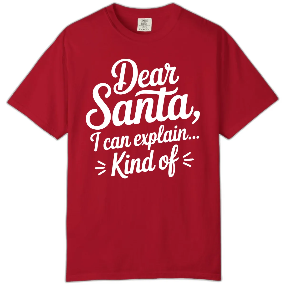Dear Santa I Can Explain Kind Of Comfort Color in Red