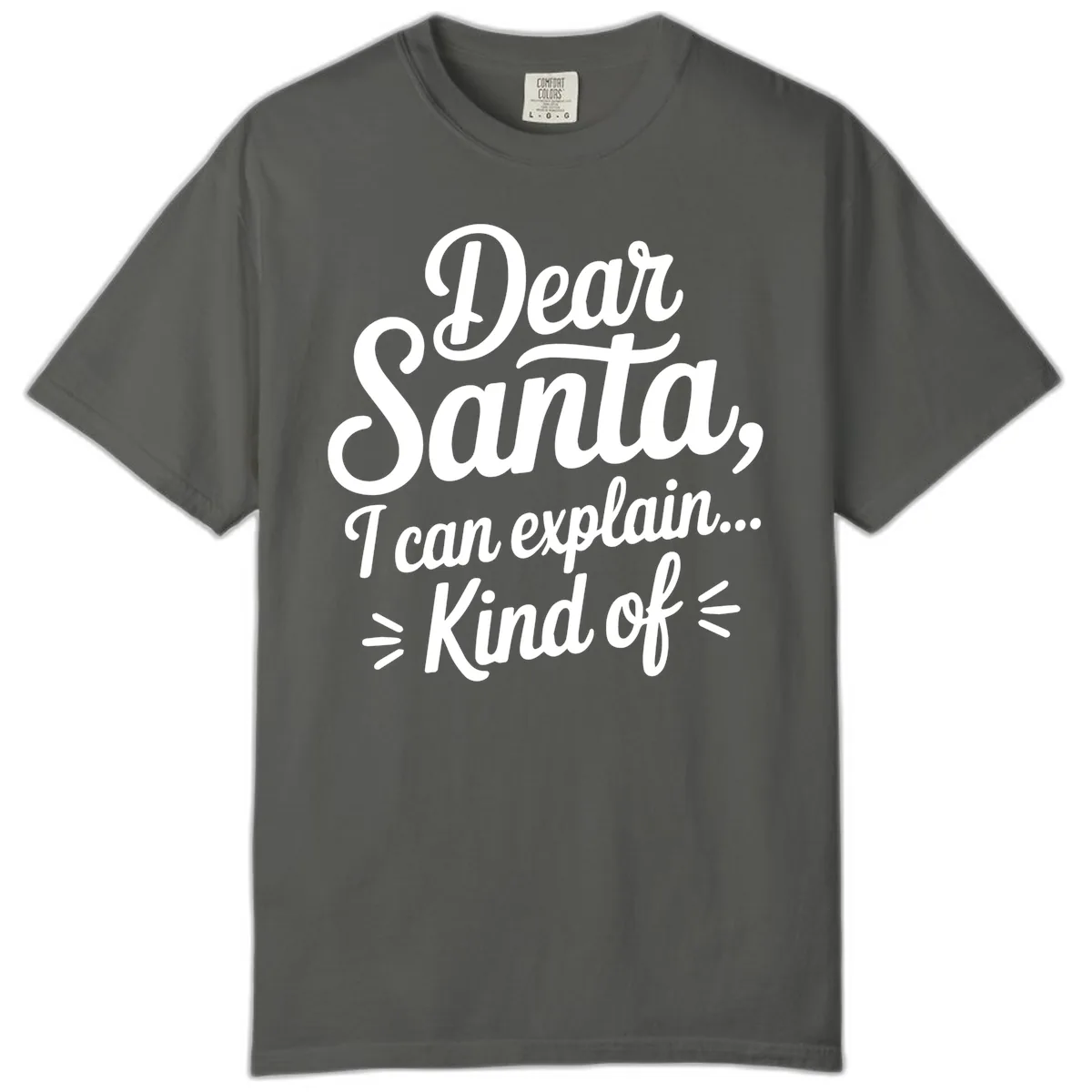 Dear Santa I Can Explain Kind Of Comfort Color in Pepper
