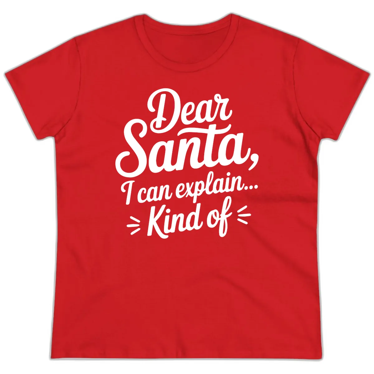 Dear Santa I Can Explain Kind Of Ladies Tee in Red