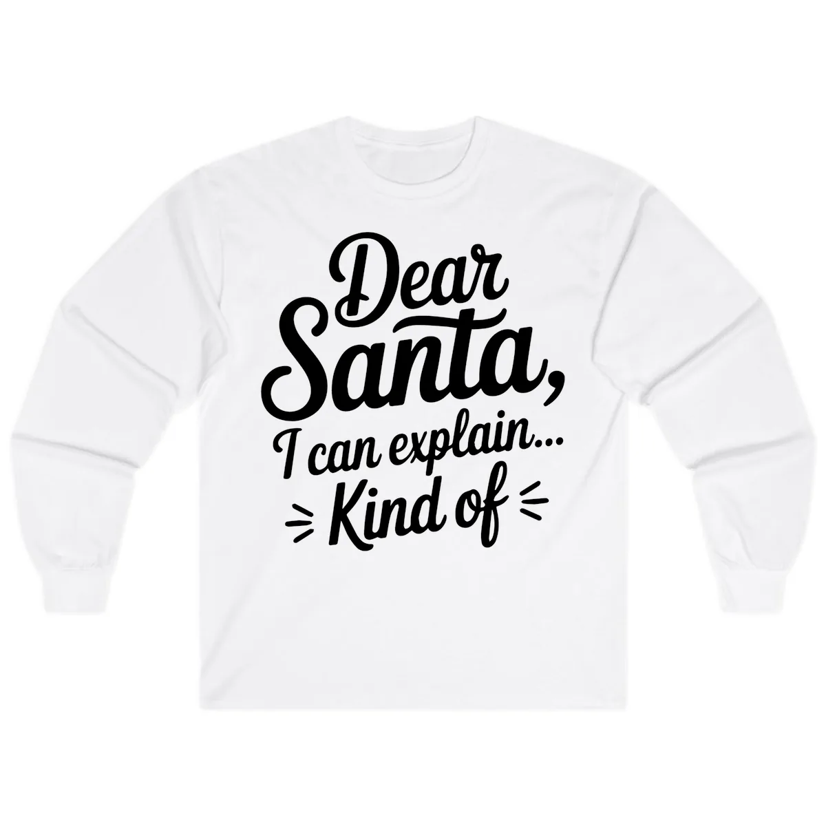 Dear Santa I Can Explain Kind Of Long Sleeve in White