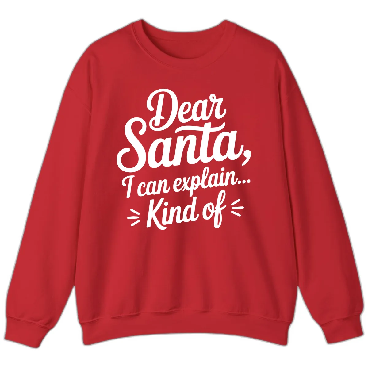 Dear Santa I Can Explain Kind Of Sweatshirt in Red