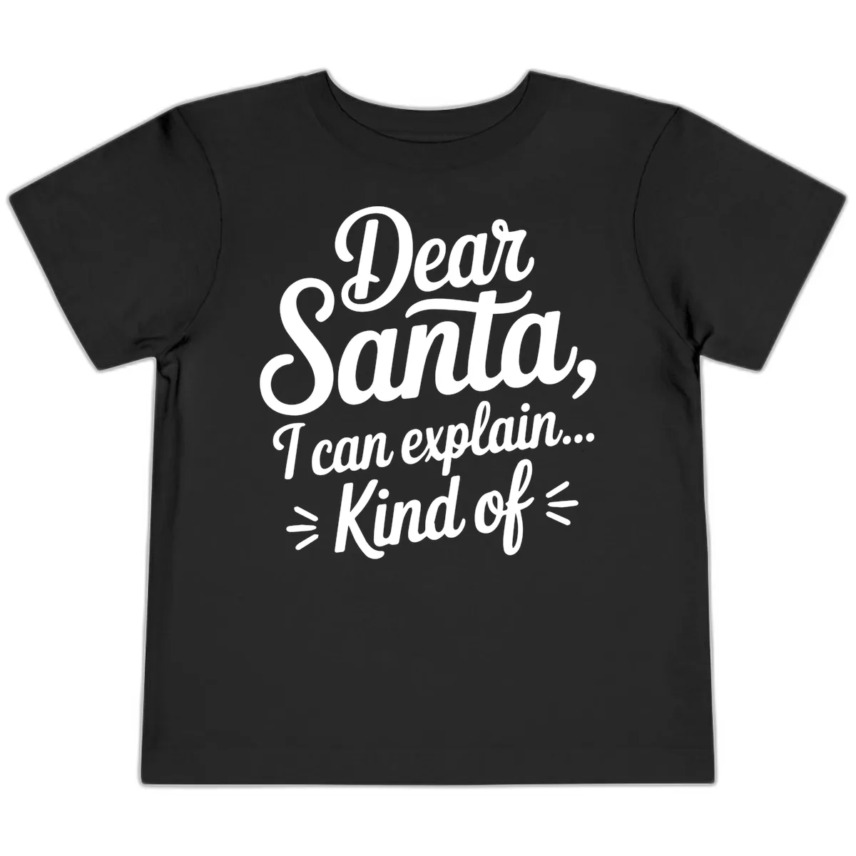 Dear Santa I Can Explain Kind Of Toddler T-Shirt in Black