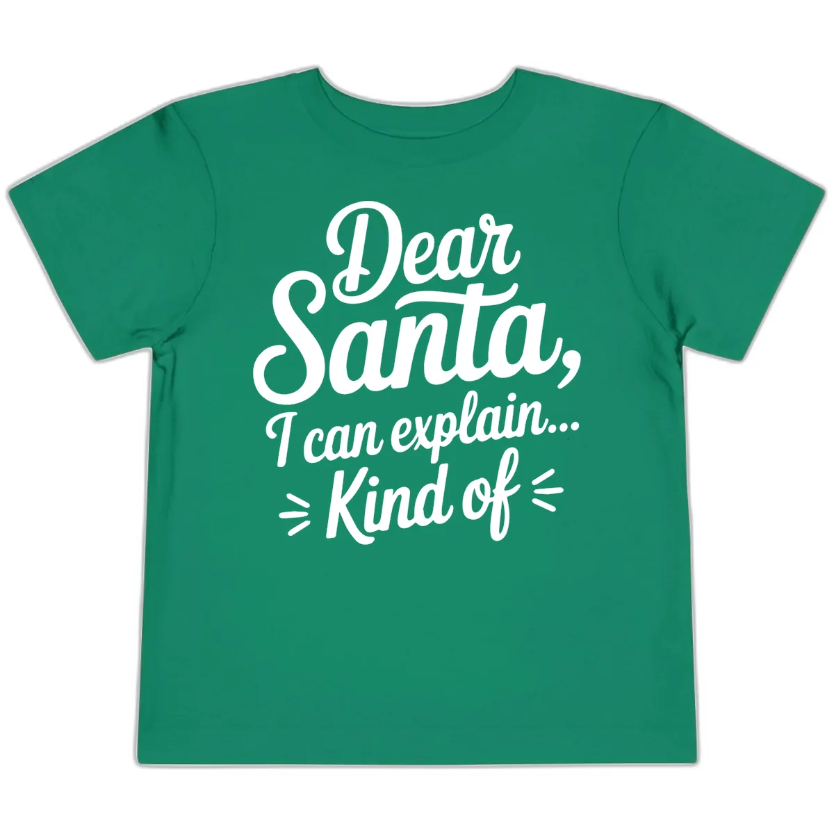 Dear Santa I Can Explain Kind Of Toddler T-Shirt in Kelly