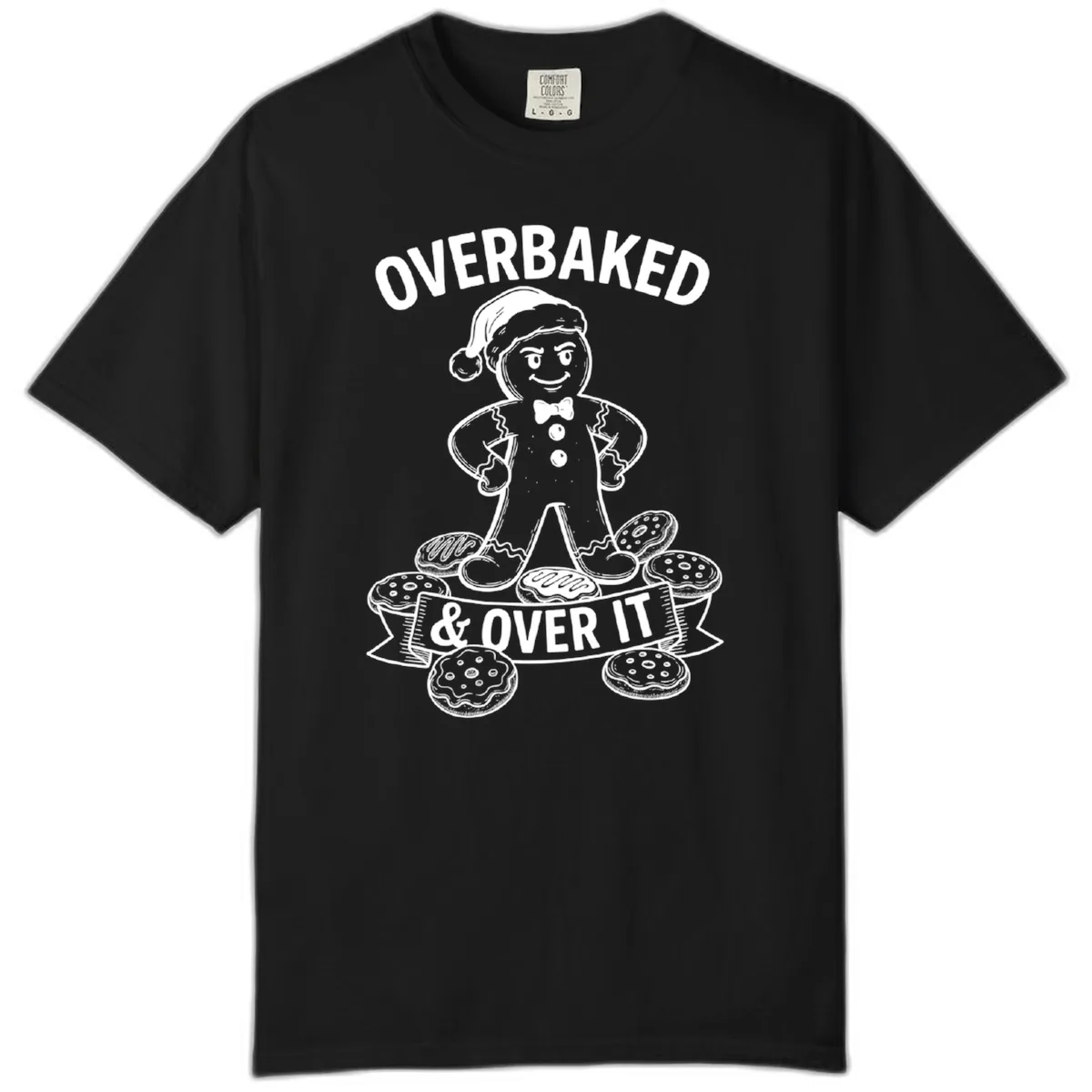 Overbaked And Over It Gingerbread Comfort Color in Black