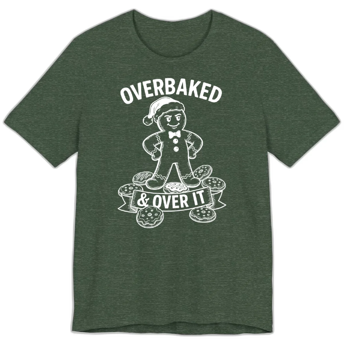 Overbaked And Over It Gingerbread Premium T-Shirt in Heather Forest