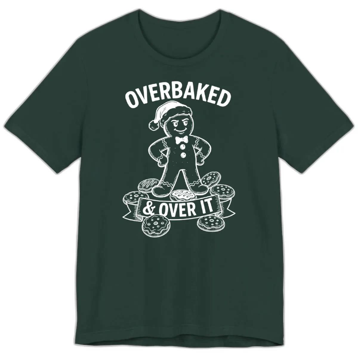 Overbaked And Over It Gingerbread Premium T-Shirt in Forest