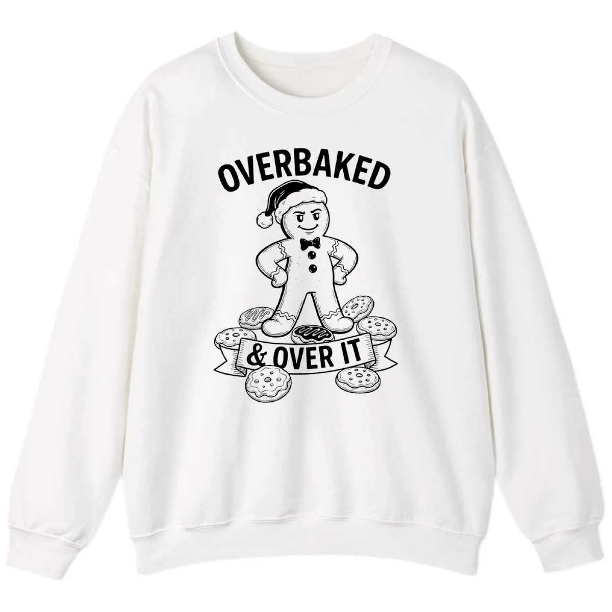 Overbaked And Over It Gingerbread Sweatshirt in White